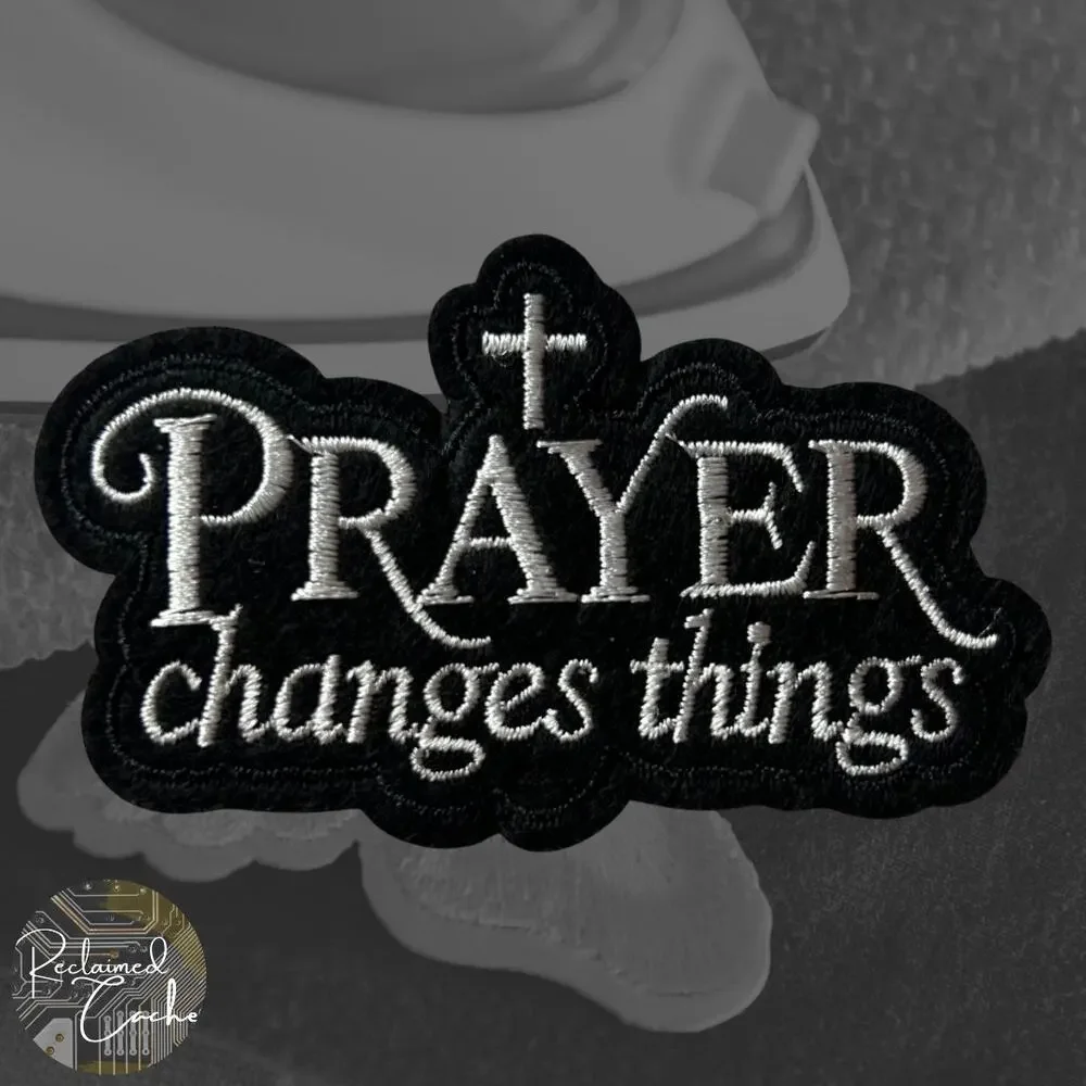 Prayer Changes Things Iron On Patch